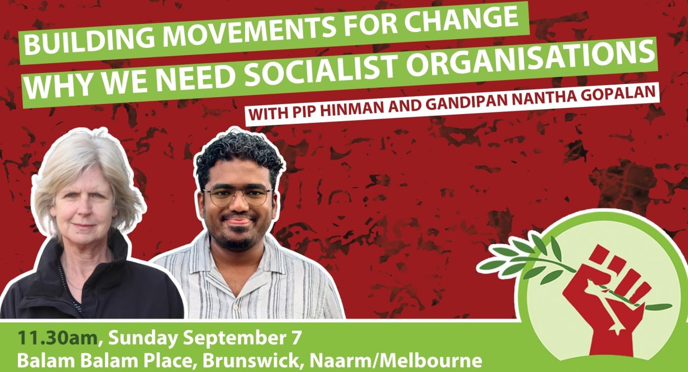 Building movements for change: Why we need socialist organisations 